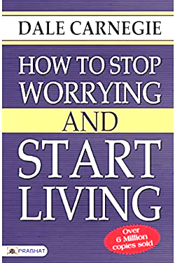 How to stop worrying and start living 