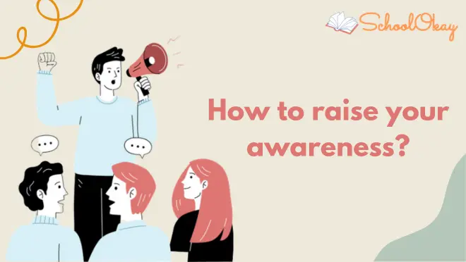 How to raise your awareness? 