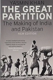 "The Great Partition: The Making of India and Pakistan" By Yasmin Khan