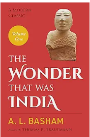 The Wonder That Was India by A.L. Basham