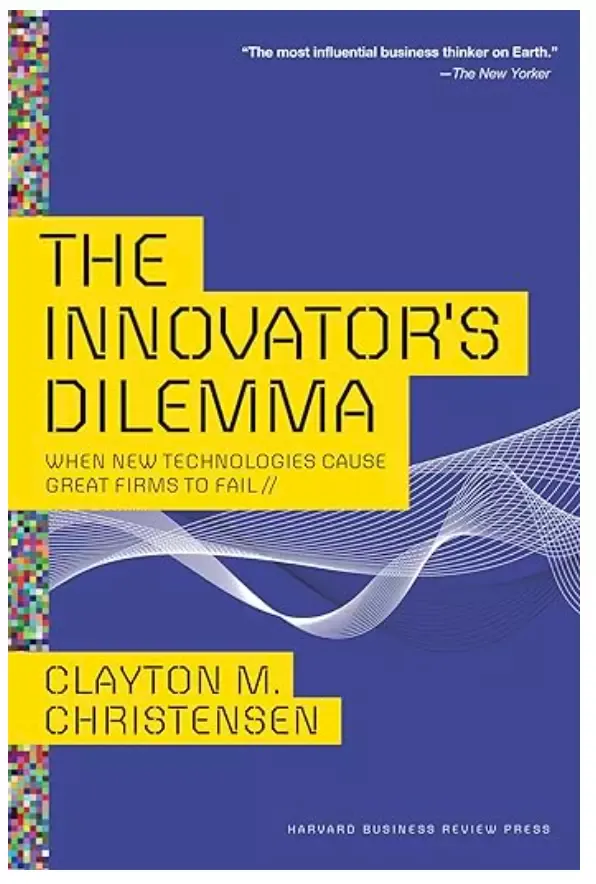 The Innovator's dilemma