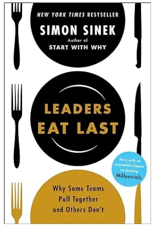 Leaders eat last by simon sinek