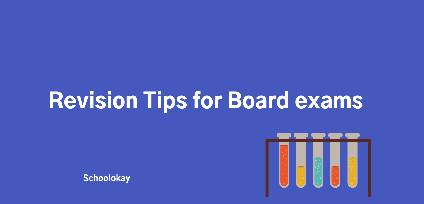 What should be your approach for revision for upcoming Board exams?