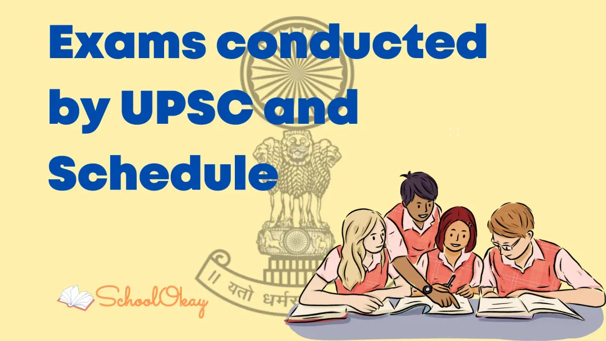 Exams conducted by UPSC and Schedule