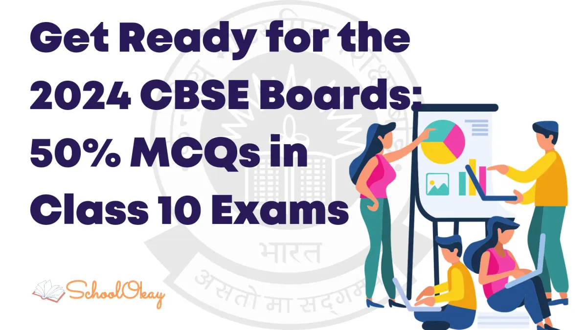 Get Ready for the 2024 CBSE Boards: 50% MCQs in Class 10 Exams