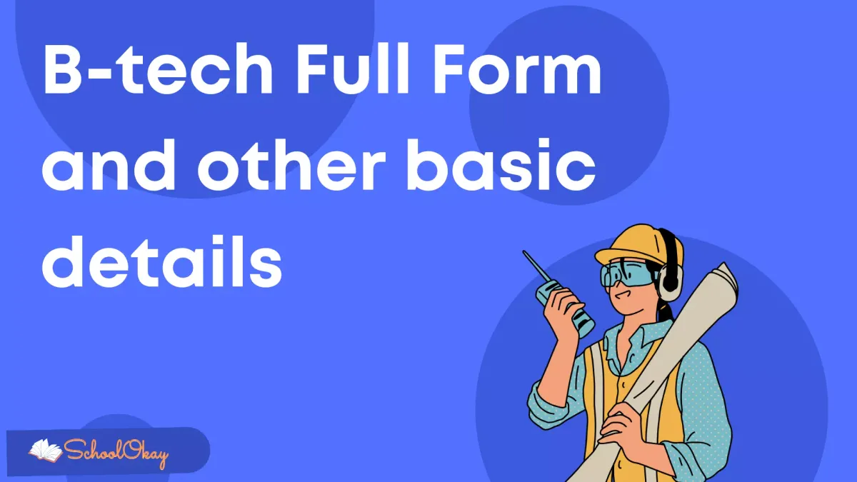 B-tech Full Form and other basic details
