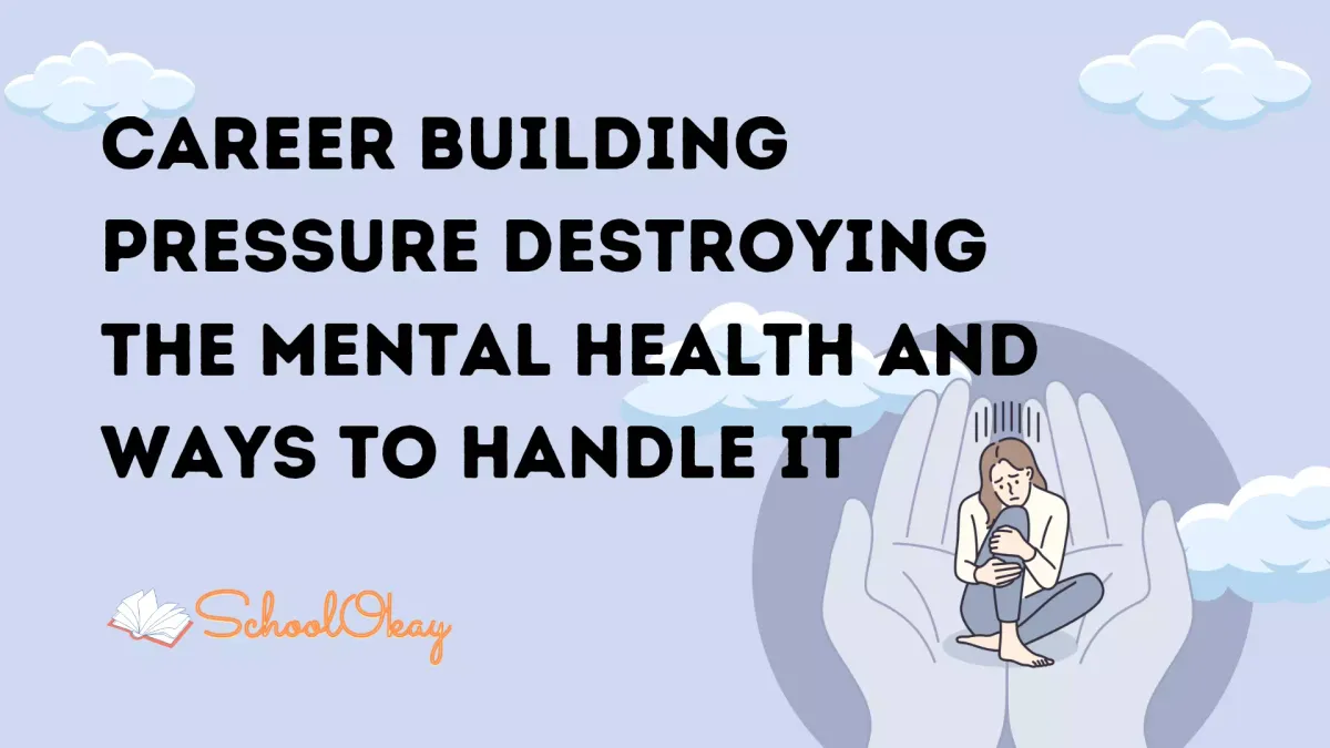 Career building pressure destroying mental health and ways to handle it