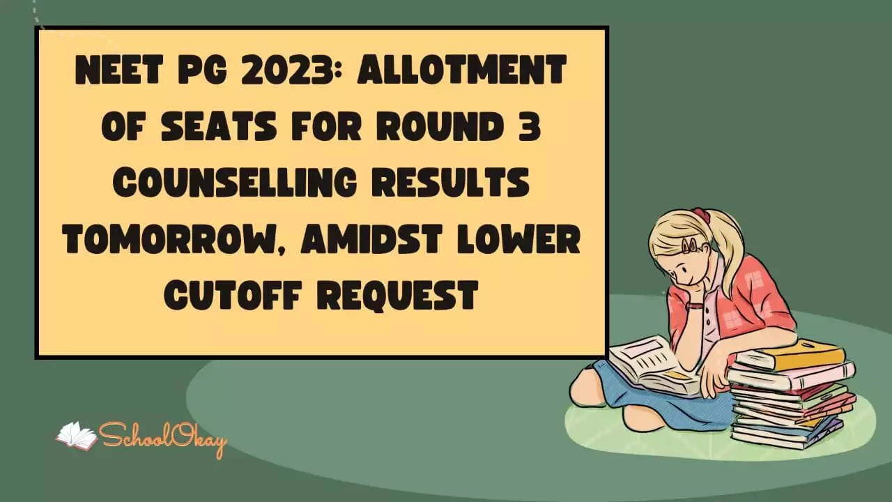 NEET PG 2023: allotment of seats for round 3 counselling results tomorrow, amidst lower cutoff request