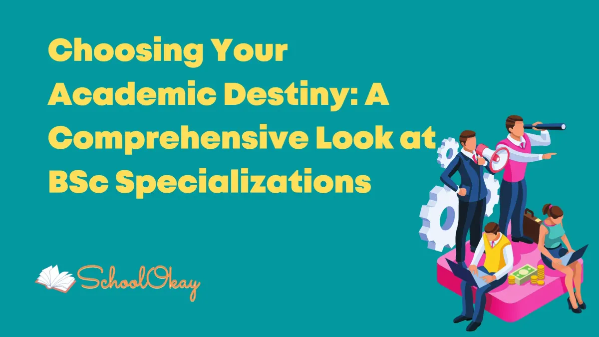 Choosing Your Academic Destiny: A Comprehensive Look at BSc Specializations