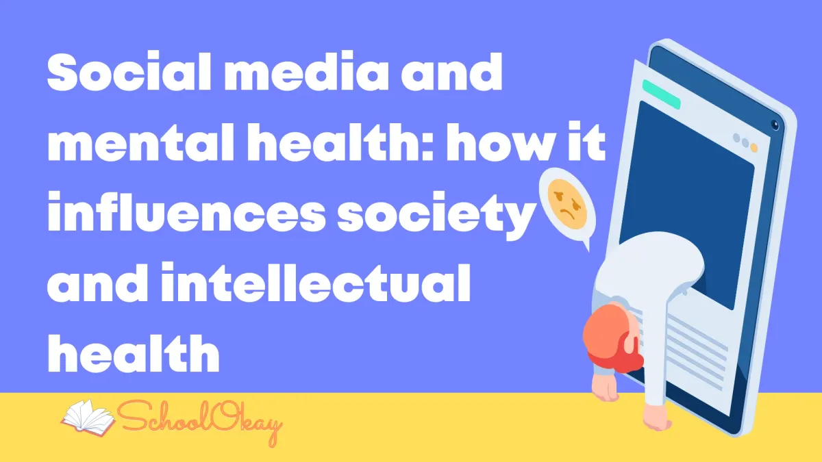 Social media and mental health: how it influences society and intellectual health