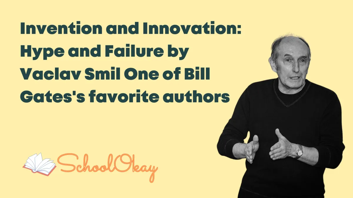 Invention and Innovation: Hype and Failure by Vaclav Smil One of Bill Gates's favorite authors