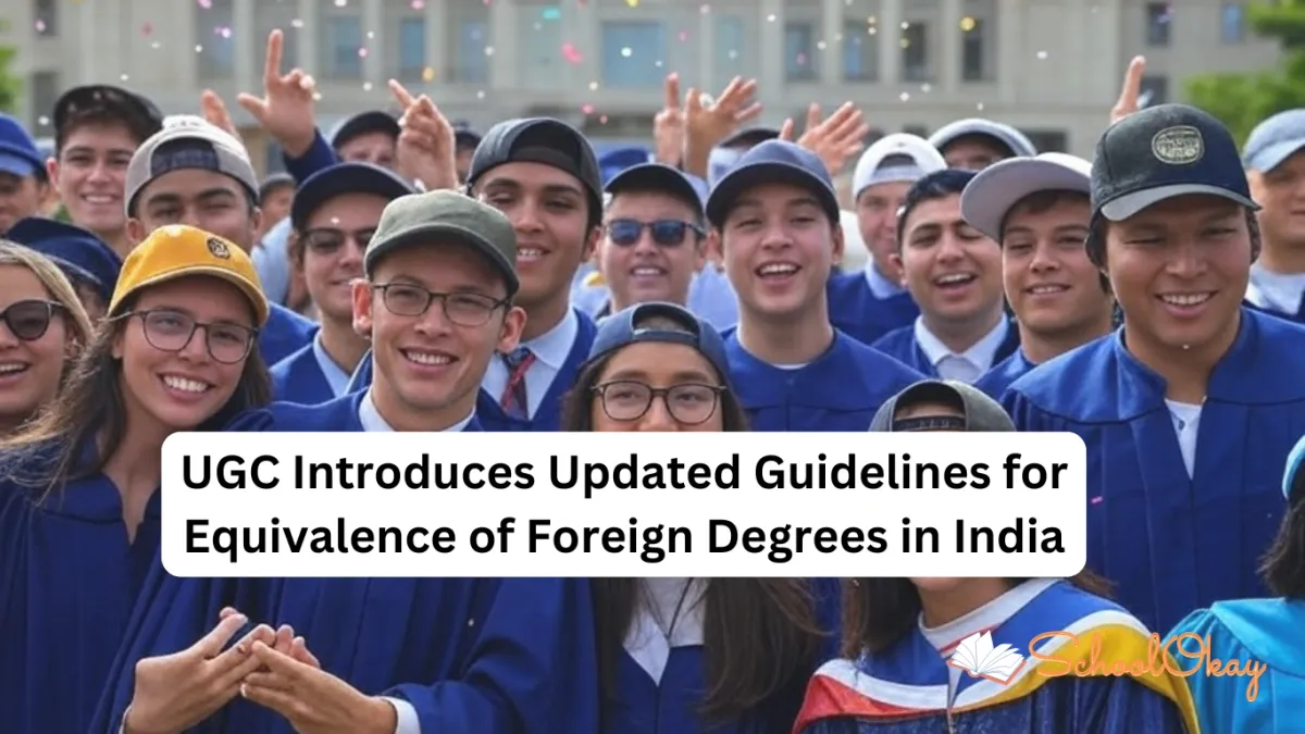 UGC Introduces Updated Guidelines for Equivalence of Foreign Degrees in India: Application Process and Key Details