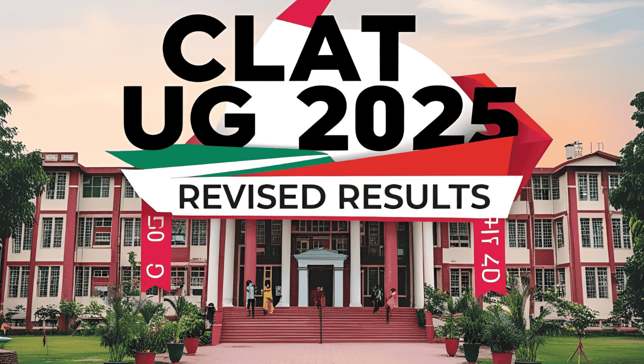 CLAT UG 2025 Revised Results: Updated Scores and Merit List Out Now!