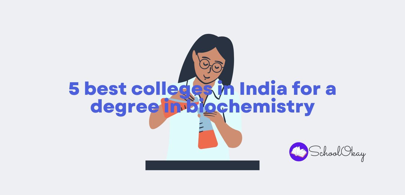 5 best colleges in India for a degree in biochemistry