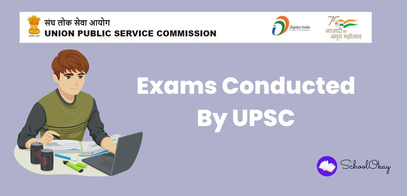 Exams conducted by UPSC and  Schedule