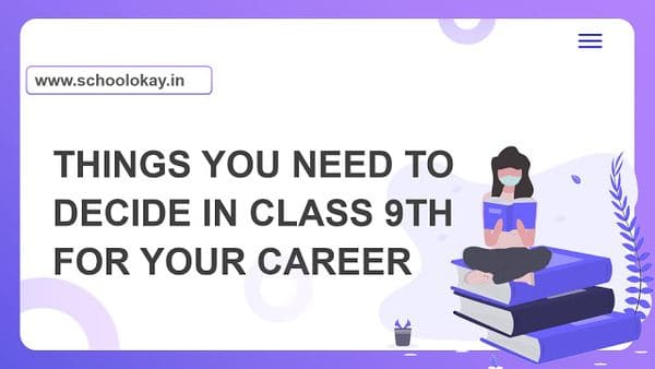 Things You Need To Decide In Class 9TH For Your Career
