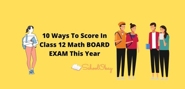 10 Ways To Score In Class 12 Math BOARD EXAM This Year