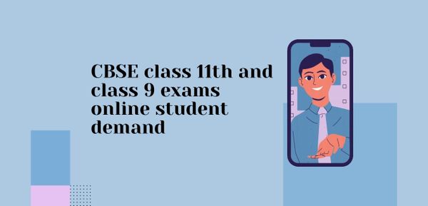 CBSE class 11th and class 9 exams online student demand 