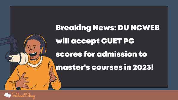 Breaking News: DU NCWEB will accept CUET PG scores for admission to master's courses in 2023!