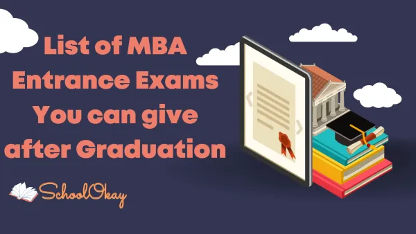 List of  MBA Entrance Exams You can give  after Graduation