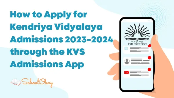How to Apply for Kendriya Vidyalaya Admissions 2023-2024 through the KVS Admissions App