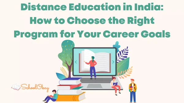 Distance Education in India: How to Choose the Right Program for Your Career Goals