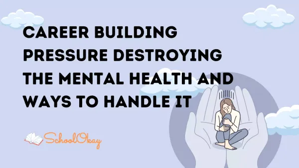 career building pressure destroying mental health and ways to handle it