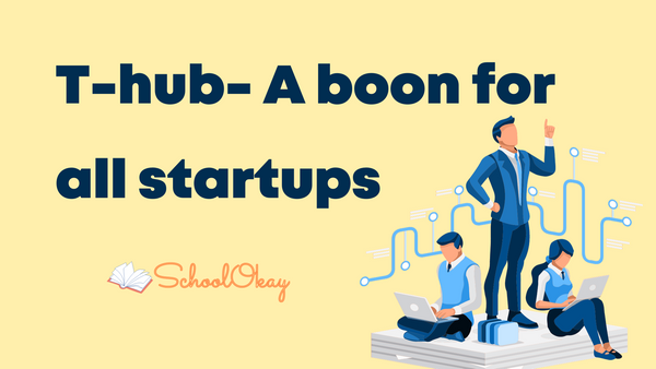 T-hub- A boon for all startups