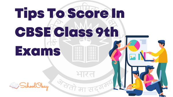Tips To Score In CBSE Class 9th Exams