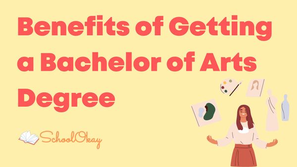 Benefits of Getting a Bachelor of Arts Degree