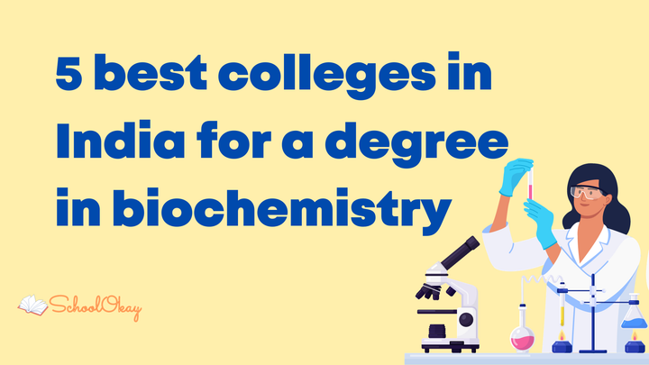 5 best colleges in India for a degree in biochemistry